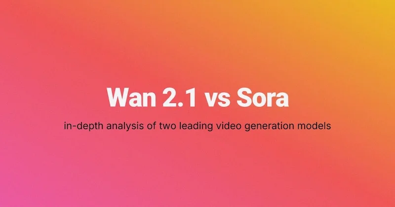 Wan 2.1 vs Sora: A Comprehensive Comparison image